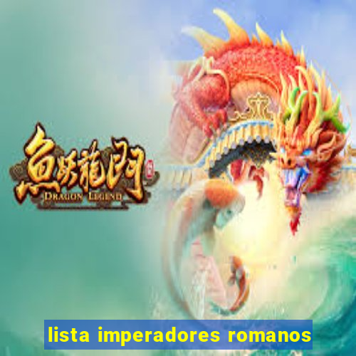 lista imperadores romanos